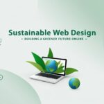 Sustainable Web Design: Building a Greener Future Online | Web Write Tech