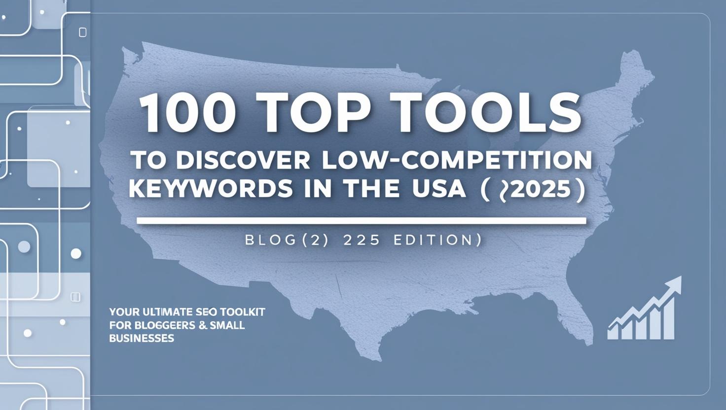 100 Top Tools to Discover Low-Competition Keywords in the USA (2025 Edition)